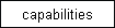 capabilities